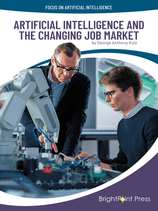 Title details for Artificial Intelligence and the Changing Job Market by George Anthony Kulz - Available